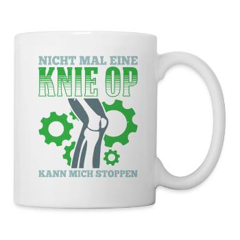 Nicht Mal Eine Knie OP Kann Mich Stoppen - Tasse - Weiß - Rechts