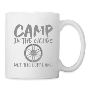 Camp In The Woods, Not The Left Lane - Mug - white - Right