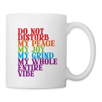 Do Not Disturb My Whole Entire Vibe 2 - Mug - white - Right