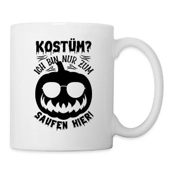 Kostüm? Ich bin nur zum Saufen hier - Lustiger Ha - Tasse - Weiß - Rechts
