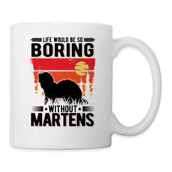 La vie serait si ennuyeuse sans Martens Marder - Mug blanc - blanc - Droite