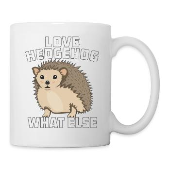 LOVE HEDGEHOG WHAT ELSE - Tasse - Weiß - Rechts