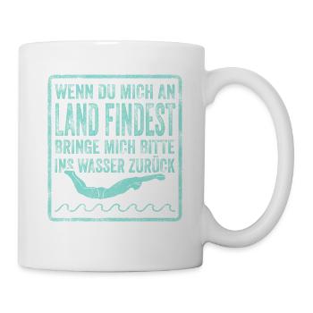 Wenn Du Mich An Land Findest Bringe Mich Bitte Ins - Tasse - Weiß - Rechts
