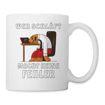 WER SCHLÄFT MACHT KEINE FEHLER - Tasse - Weiß - Rechts