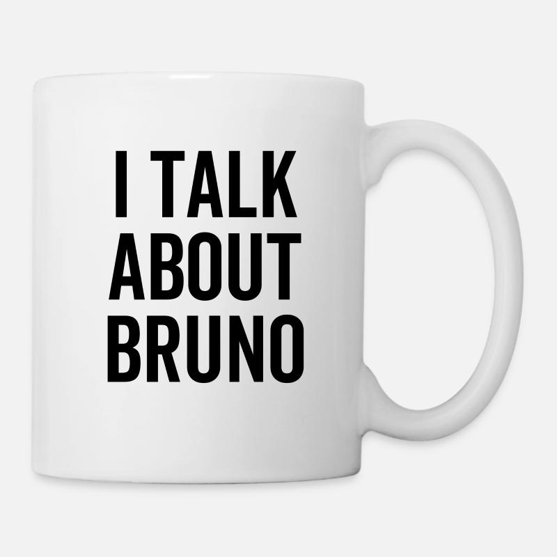 Ich spreche über Bruno - Tasse - Weiß