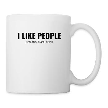 i like people until they start talking - Mug - white - Right