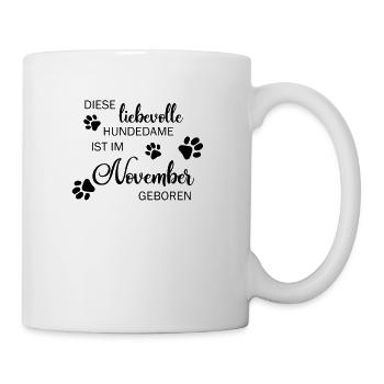 Liebevolle Hundedame ist im November geboren - Tasse - Weiß - Rechts