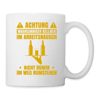 Achtung Wahnsinniger Kellner Im Arbeitsrausch Nich - Tasse - Weiß - Rechts