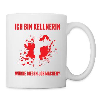 Ich Bin Kellnerin Natürlich Bin Ich Verrückt Glaub - Tasse - Weiß - Rechts
