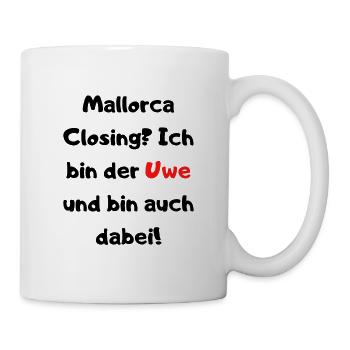 Malle Closing Ich bin der Uwe und bin auch dabei! - Tasse - Weiß - Rechts