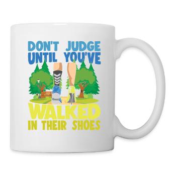 Don't Judge Until You've Walked In Their Shoes - Tasse - Weiß - Rechts