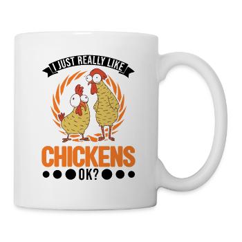 I just really like Chickens Landwirt Hühner - Tasse - Weiß - Rechts