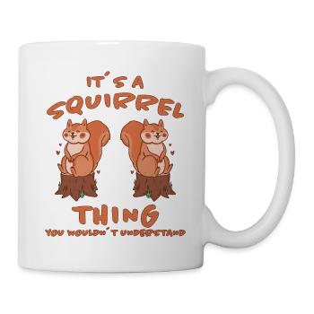 Eichhörnchen Design Lustiger Spruch Nüsse Geschenk - Tasse - Weiß - Rechts
