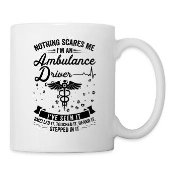 Nothing scares me - ambulance driver - Mug - white - Right