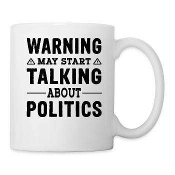 Warning may start talking about Politics Meme - Mug - white - Right