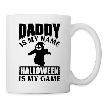 Halloween Daddy is my Name Halloween is my Game - Tasse - Weiß - Rechts