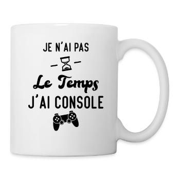 Je n'ai pas le temps j'ai console, Cadeau gamer - Mug blanc - blanc - Droite