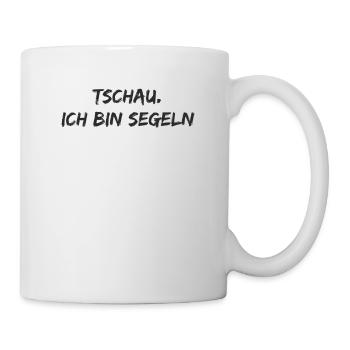 Segeln - Tschau Ich bin Segeln - Tasse - Weiß - Rechts