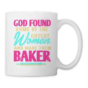 God Found Some Of Cutest Women & Made Them Baker - Tasse - Weiß - Rechts