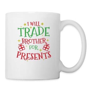 I will trade Brother for Presents Christmas - Mug - white - Right