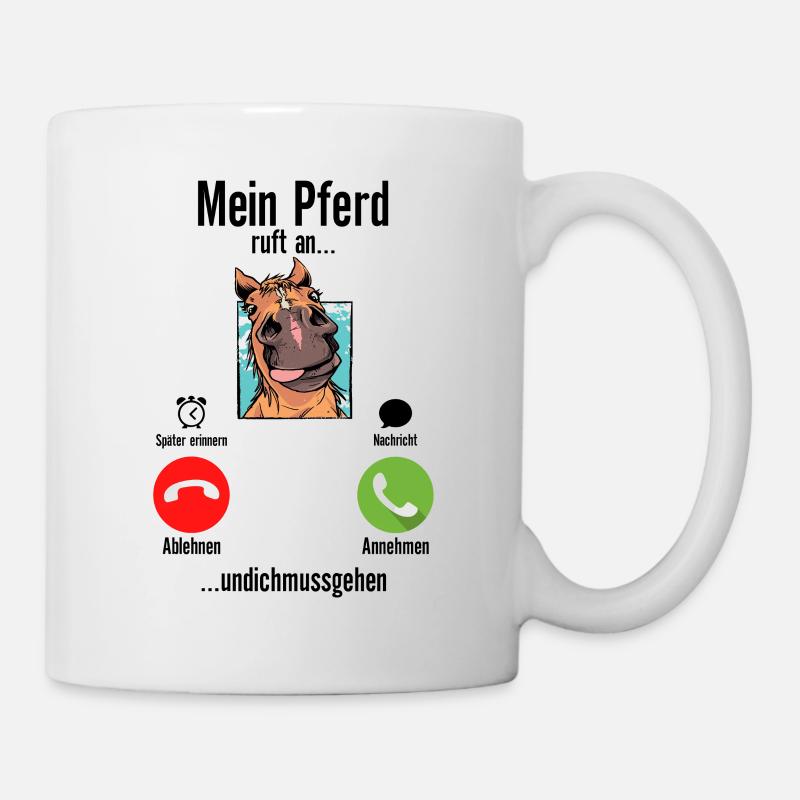 Mein Pferd Ruft An Pferde - Tasse - Weiß