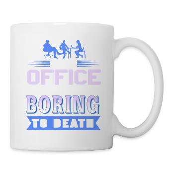 This office is boring to death funny office tea - Mug - white - Right
