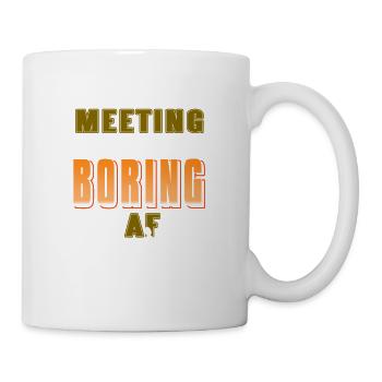 This Meeting Is Boring AF Funny Boring Office - Mug - white - Right