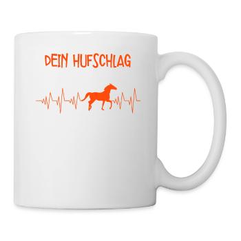 Dein Hufschlag Ist Mein Herzschlag - Tasse - Weiß - Rechts