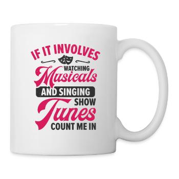 Musical Singen Musikliebhaber Beobachten Broadway - Tasse - Weiß - Rechts