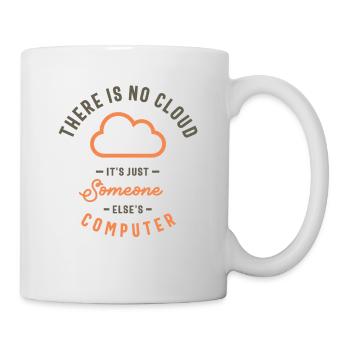 The Cloud It's Just Someone Else's Computer Funny - Mug - white - Right
