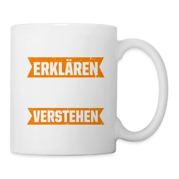 Ich Kann Es Dir Erklären, Aber Ich Kann Es Nicht F - Tasse - Weiß - Rechts