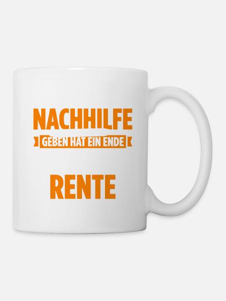Das Nachhilfe Geben Hat Ein Ende Es Lebe Die Rente - Tasse - Weiß