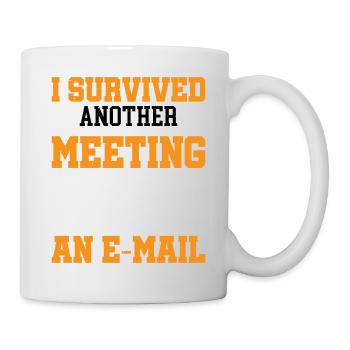 I Survived Another Meeting 16 - Tasse - Weiß - Rechts
