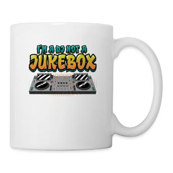 I Am A Dj, Not a Jukebox Disc Jockey - Mug - white - Right
