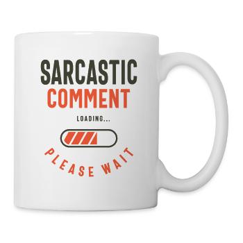 Sarcastic Comment Funny Humor - Mug - white - Right