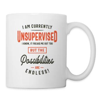 I Am Currently Unsupervised Funny Sarcasm - Mug - white - Right
