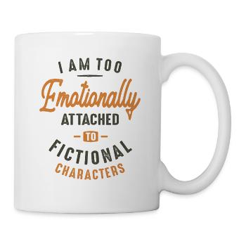 Emotionally Attached to Fictional Characters Funny - Mug - white - Right