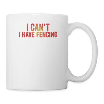 Ich kann nicht ich habe Fechten Slogan Humor Sprüche lustig - Tasse - Weiß - Rechts