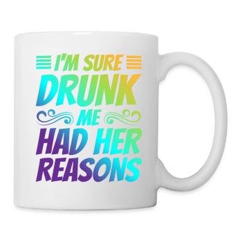Je suis sûr que Drunk Me avait ses raisons 21 - Mug blanc - blanc - Droite