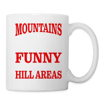 Les montagnes ne sont pas seulement drôles, ce sont des zones de colline 4 - Mug blanc - blanc - Droite