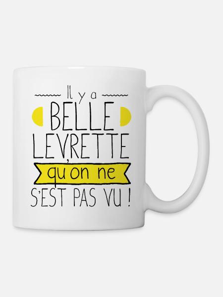 Il y a belle levrette qu'on ne s'est pas vu cadeau - Mug blanc - blanc