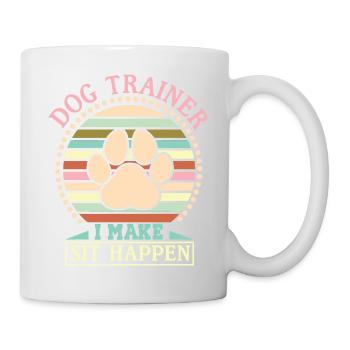 HUNDETRAINER ICH MACHE SIT HAPPEN Hundeliebhaber Haustier - Tasse - Weiß - Rechts