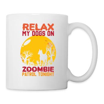 Entspannen Sie sich My Dogs auf Zombie-Benzin heute Abend Halloween - Tasse - Weiß - Rechts