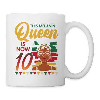 Diese Melaninkönigin Ist Jetzt 10 Jahre Alt, 10 - Tasse - Weiß - Rechts