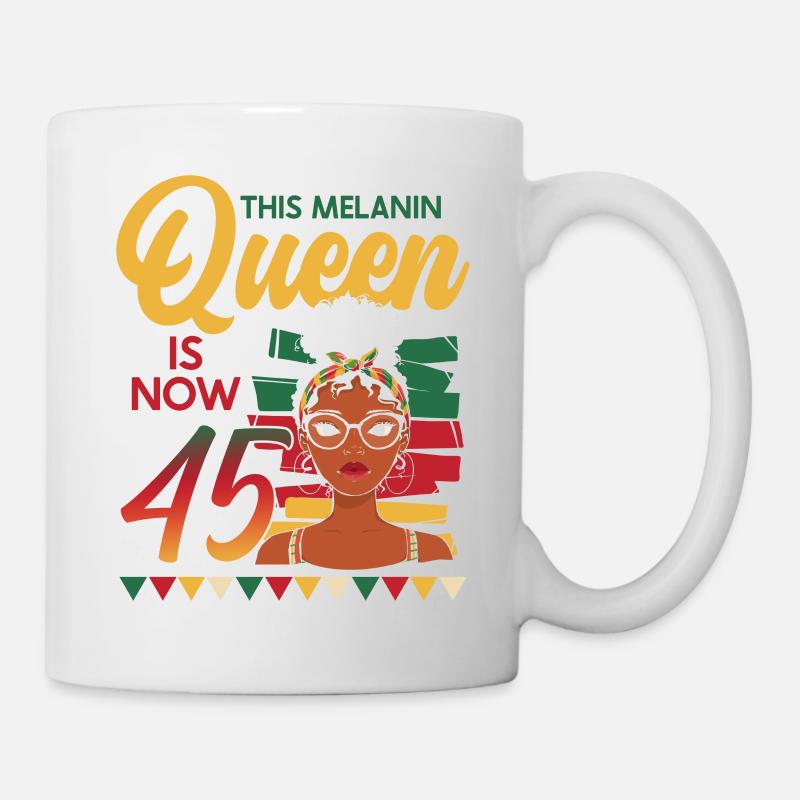Cette reine de mélanine a maintenant 45 ans, 45 ans - Mug blanc - blanc