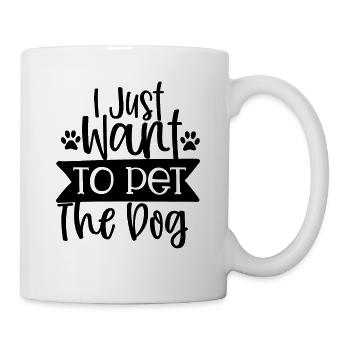 Ich will nur den Hund streicheln - Tasse - Weiß - Rechts
