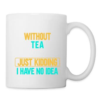 Tea Drinker Tea Lover Gift Tea - Mug - white - Right