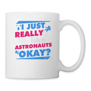 I just like astronauts - Mug - white - Right