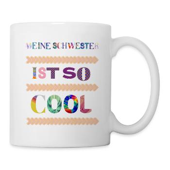 so super wenn man die coolste Schwester der Welt - Tasse - Weiß - Rechts