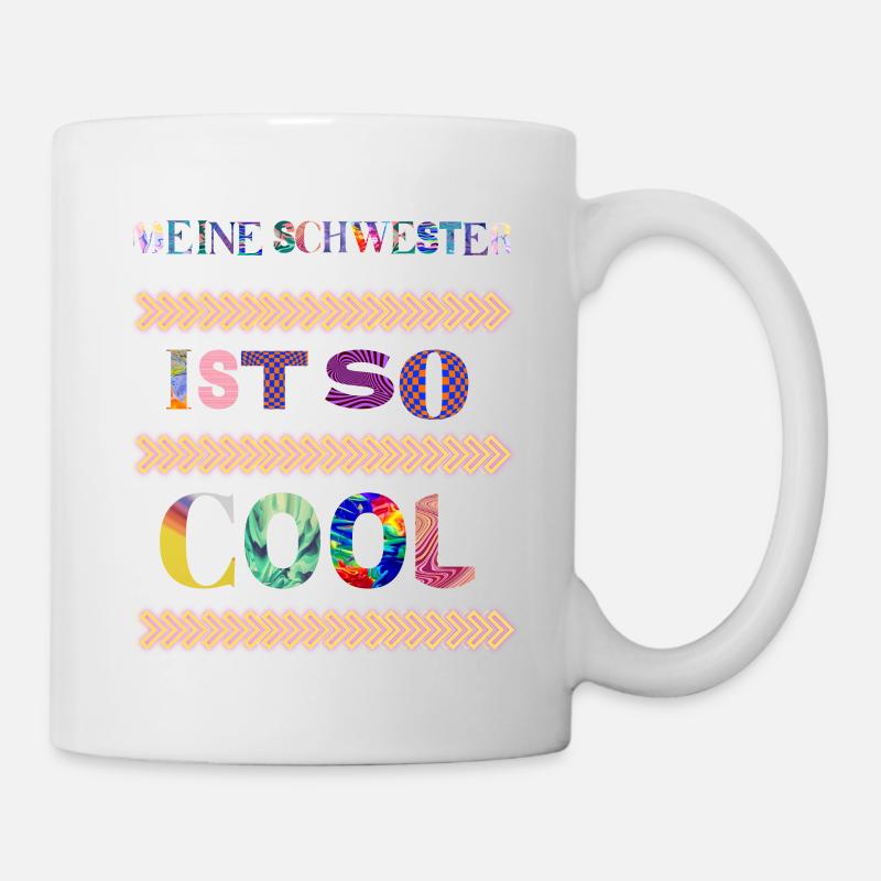so super wenn man die coolste Schwester der Welt - Tasse - Weiß